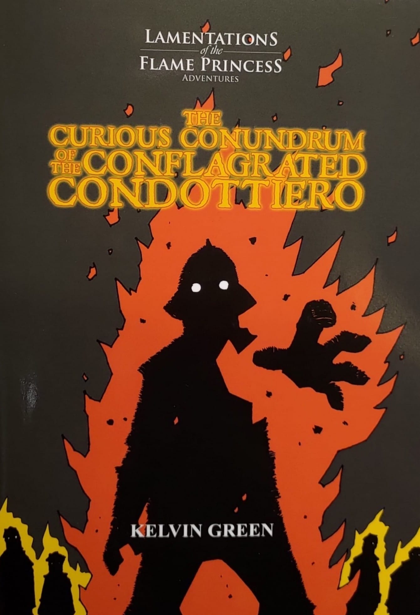 Lamentations Of The Flame Princess: The Curious Conundrum Of The Conflagrated Condottiero