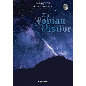 Lamentations Of The Flame Princess: The Jovian Visitor