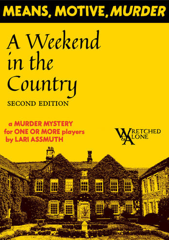Wretched & Alone A Weekend In The Country