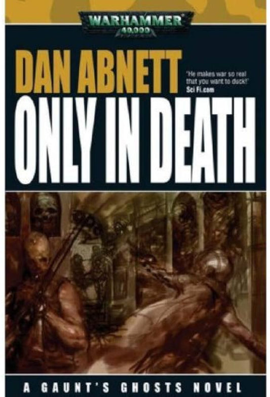 Warhammer 40.000: Only In Death (Hardcover) (Käytetty)