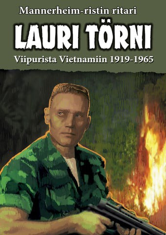 Lauri Törni - Viipurista Vietnamiin 1919 - 1965